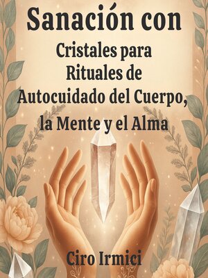 cover image of Sanación con Cristales para Rituales de Autocuidado del Cuerpo, la Mente y el Alma